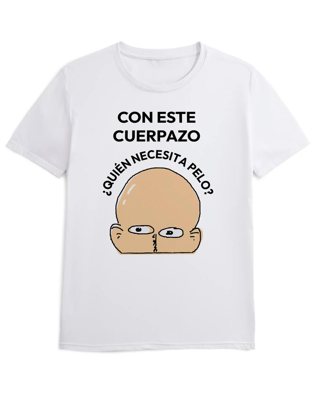 Camiseta de Manga Corta -  Con este Cuerpazo ¿Quién Necesita Pelo?  - 100% Algodón Home & Living