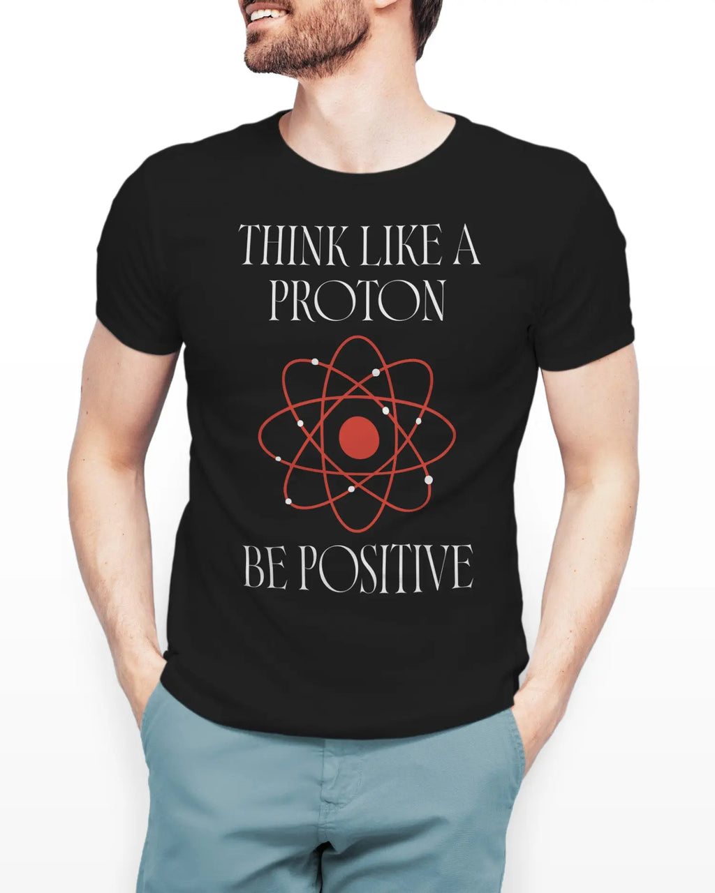 Camiseta de Manga Corta -  Think Like a Proton Be Positive  - 100% Algodón Home & Living